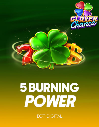 5 Burning Power