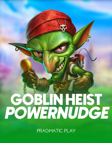 Goblin Heist Powernudge
